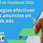 Domina el marketing en Facebook: las estrategias más efectivas en 2023
